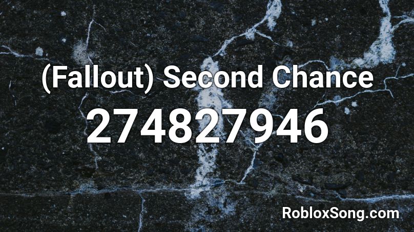 (Fallout) Second Chance Roblox ID