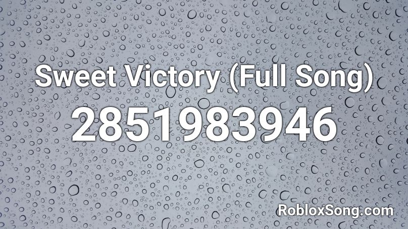 Sweet Victory Full Song Roblox Id Roblox Music Codes - roblox song id sweet victory