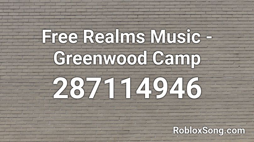 Free Realms Music - Greenwood Camp Roblox ID