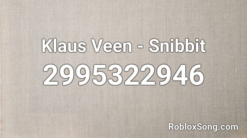 Klaus Veen - Snibbit Roblox ID
