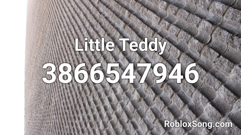 Little Teddy Roblox ID