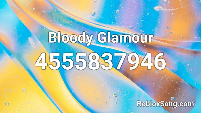 Bloody Glamour Roblox ID