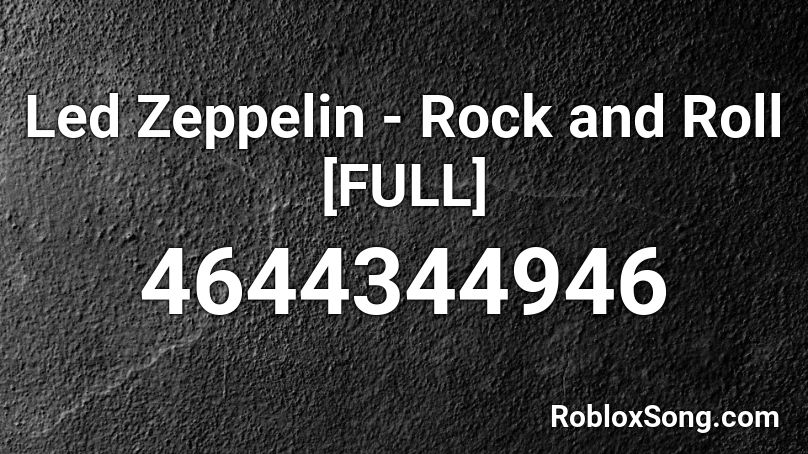 Led Zeppelin - Rock and Roll [FULL] Roblox ID