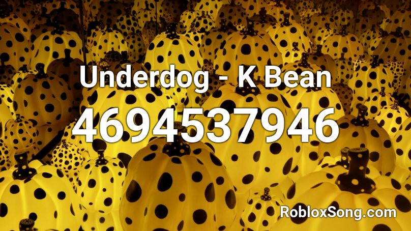 Underdog - K Bean Roblox ID
