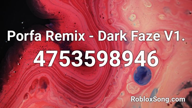 Porfa Remix - Dark Faze V1. Roblox ID