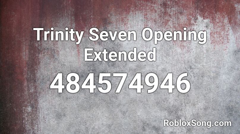 Trinity Seven Opening Extended Roblox ID