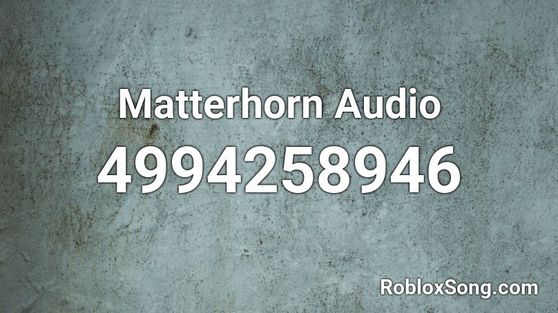 Matterhorn Audio Roblox ID