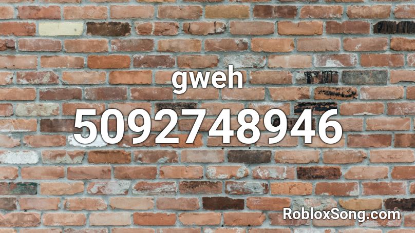 gweh Roblox ID