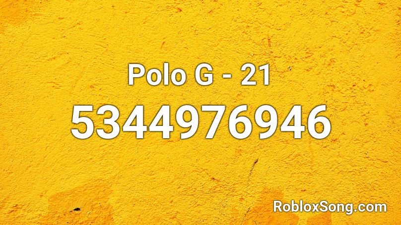 Polo G 21 Roblox Id Roblox Music Codes - 21 roblox id