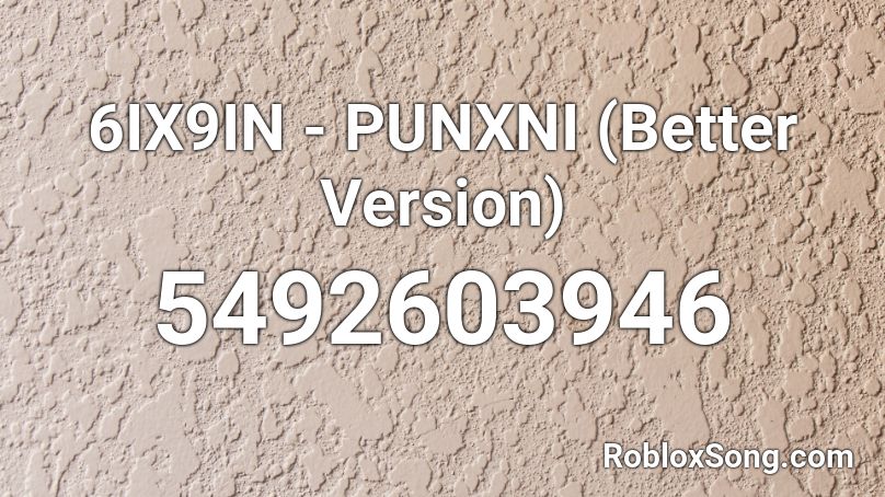 6IX9IN - PUNXNI (Better Version) Roblox ID