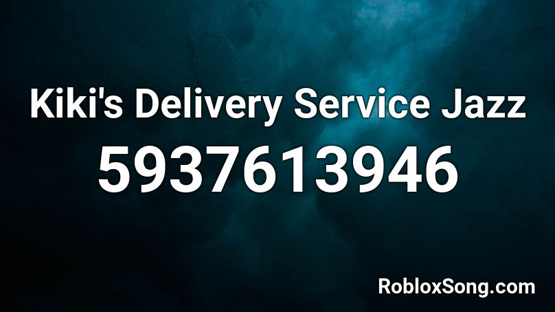 Kiki S Delivery Service Jazz Roblox Id Roblox Music Codes - kiki roblox id