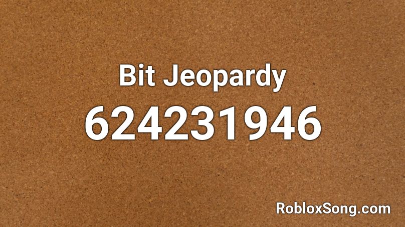 Bit Jeopardy Roblox ID