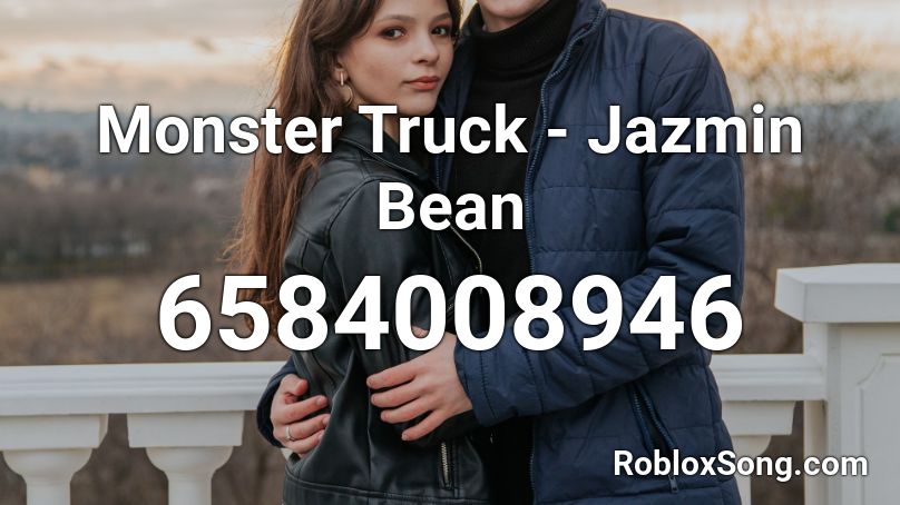Monster Truck - Jazmin Bean Roblox ID