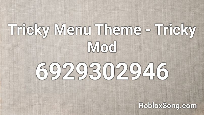Tricky Menu Theme Tricky Mod Roblox Id Roblox Music Codes - roblox menu image id