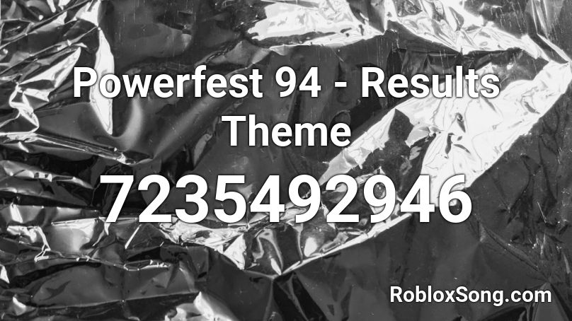Powerfest 94 - Results Theme Roblox ID