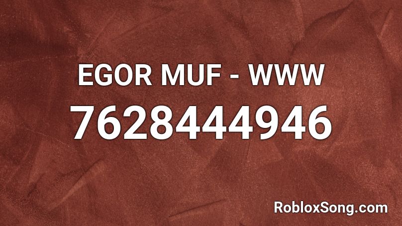 EGOR MUF - WWW Roblox ID