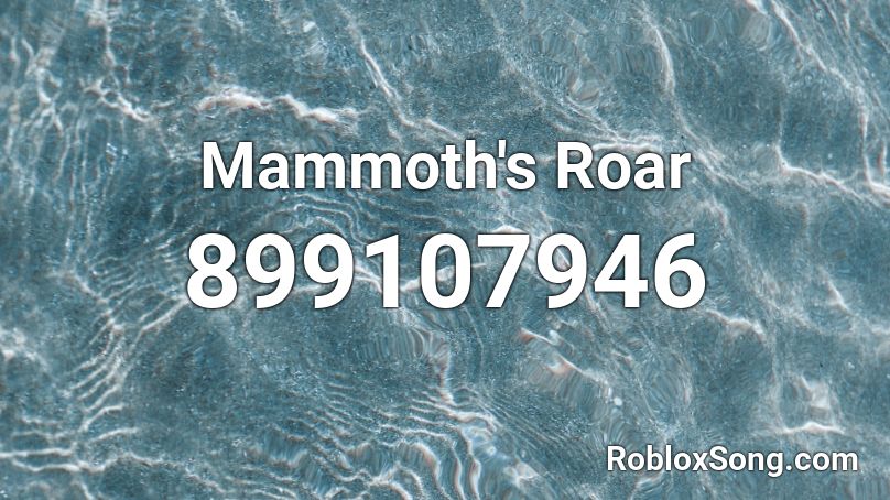 Mammoth's Roar Roblox ID