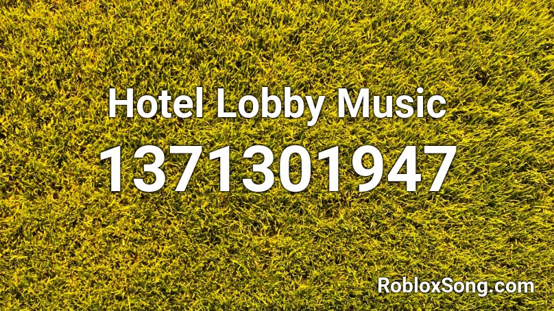 Hotel Lobby Music Roblox ID
