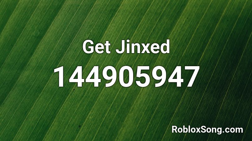 Get Jinxed Roblox ID