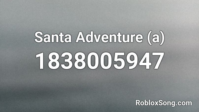 Santa Adventure (a) Roblox ID