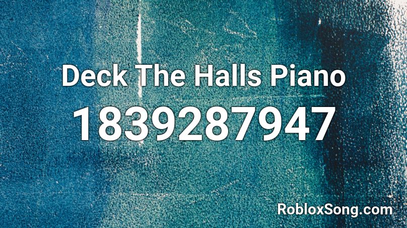 Deck The Halls Piano Roblox ID
