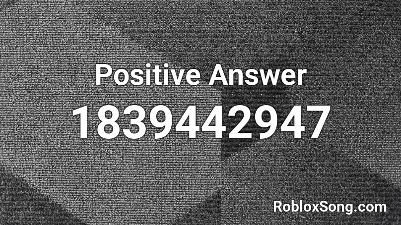 Positive Answer Roblox ID