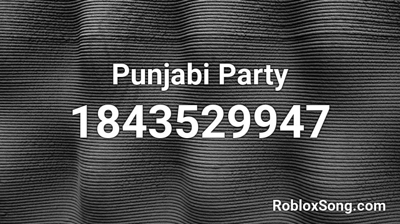 Punjabi Party Roblox ID
