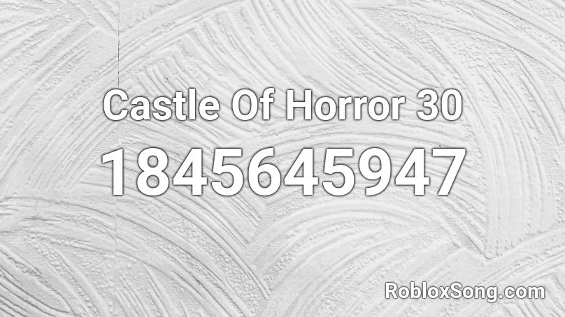 Castle Of Horror 30 Roblox ID