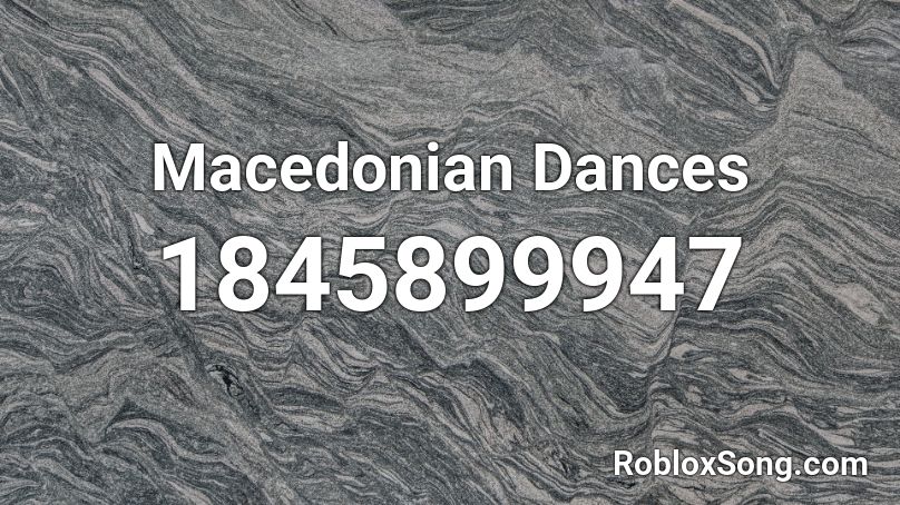 Macedonian Dances Roblox ID