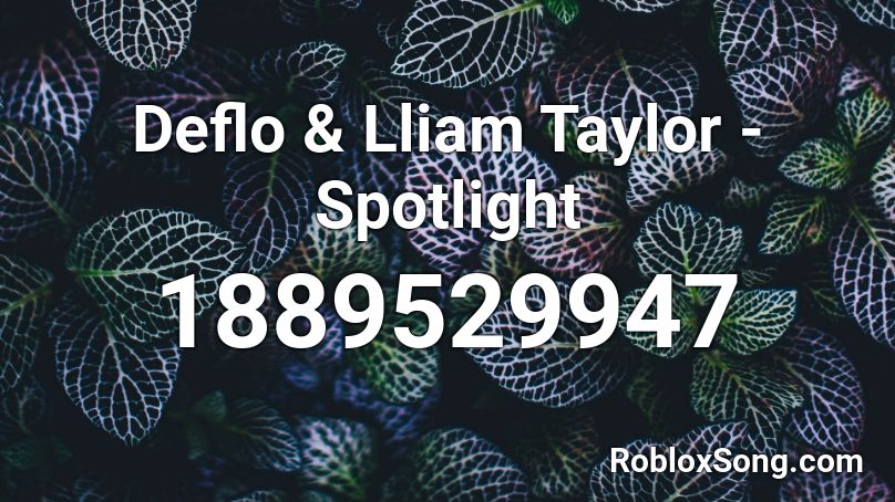 Deflo & Lliam Taylor - Spotlight Roblox ID