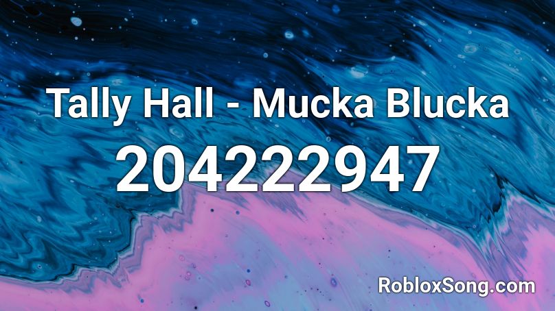 Tally Hall - Mucka Blucka Roblox ID