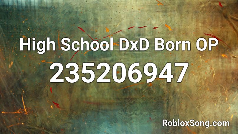 High School DxD Born OP Roblox ID