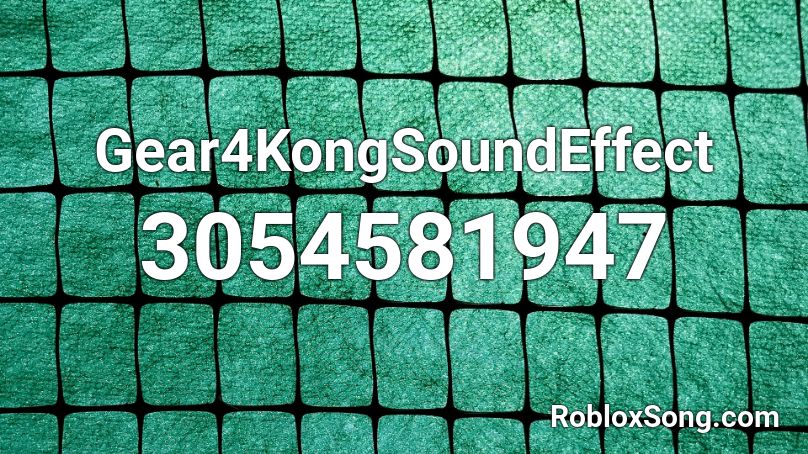 Gear4KongSoundEffect Roblox ID