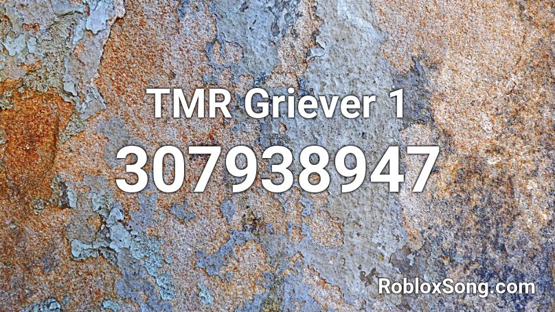 TMR Griever 1 Roblox ID
