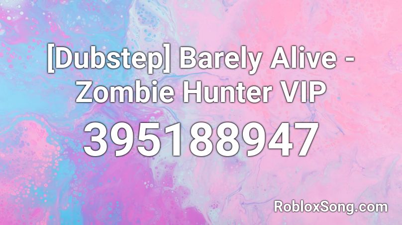 [Dubstep] Barely Alive - Zombie Hunter VIP Roblox ID