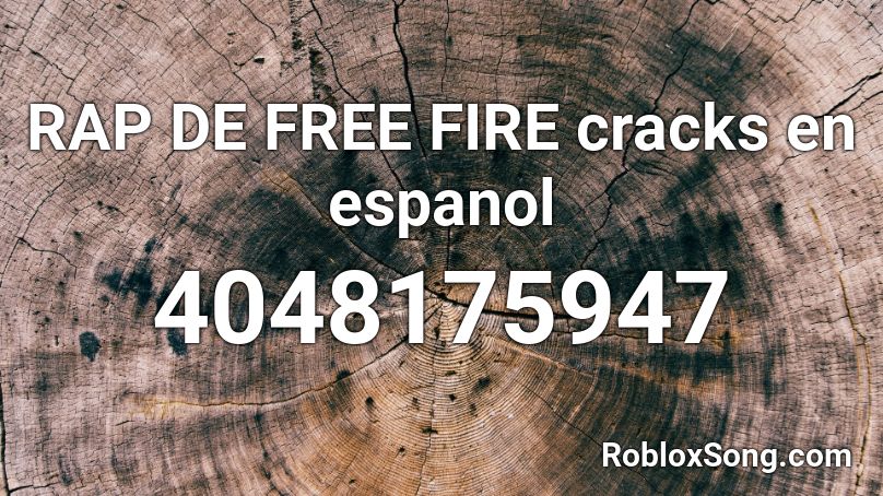 RAP DE FREE FIRE cracks en espanol Roblox ID