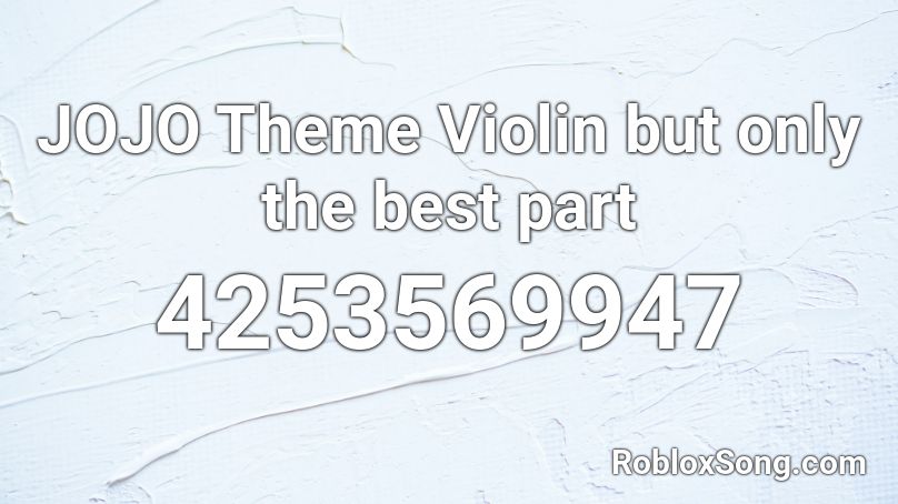 Girono's theme but the best part in violin Roblox ID