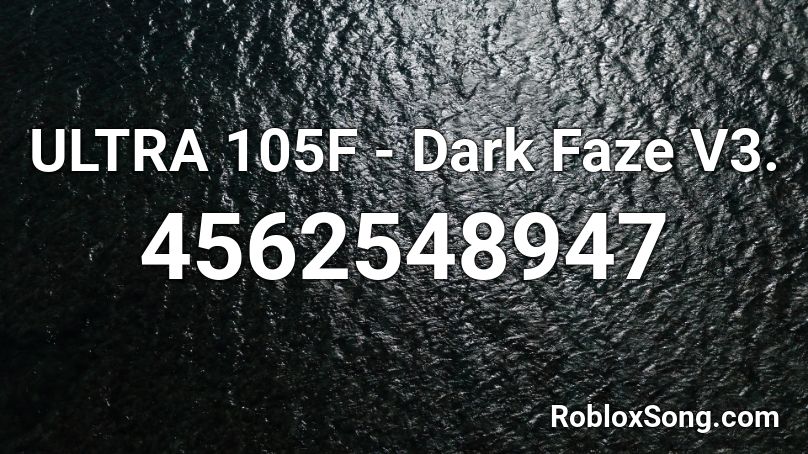 Ultra 105f Dark Faze V3 Roblox Id Roblox Music Codes - dark roblox v3