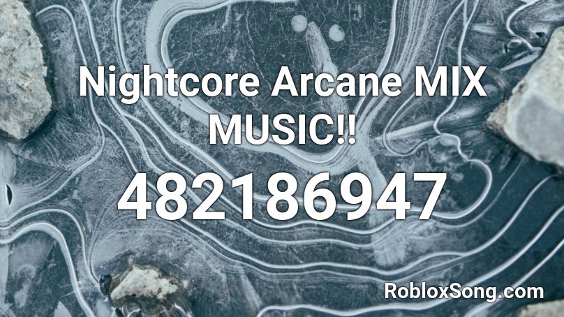 Nightcore Arcane MIX MUSIC!! Roblox ID