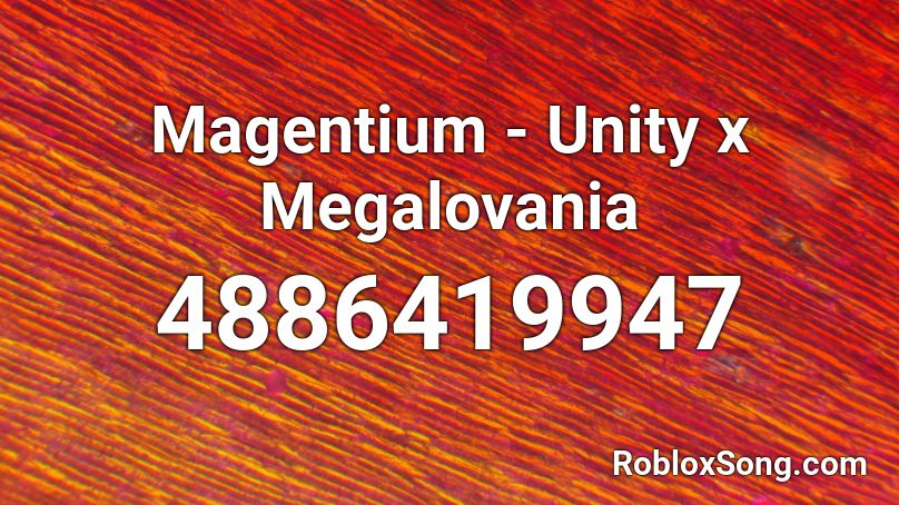 Magentium - Unity x Megalovania Roblox ID