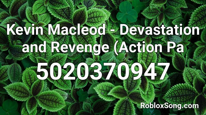 Kevin Macleod - Devastation and Revenge (Action Pa Roblox ID