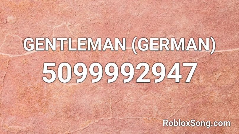 GENTLEMAN (GERMAN) Roblox ID