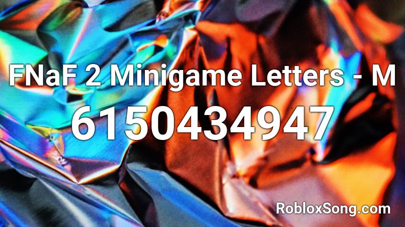 FNaF 2 Minigame Letters - M Roblox ID