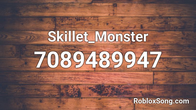 Skillet_Monster Roblox ID