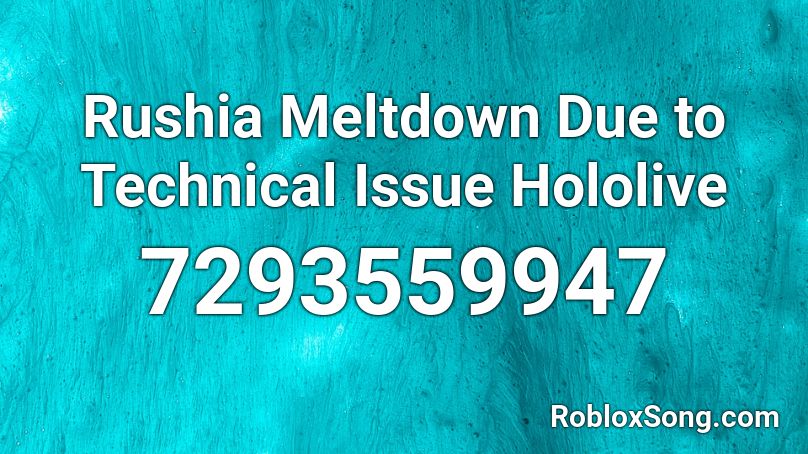 Rushia Meltdown Due to Technical Issue Hololive Roblox ID