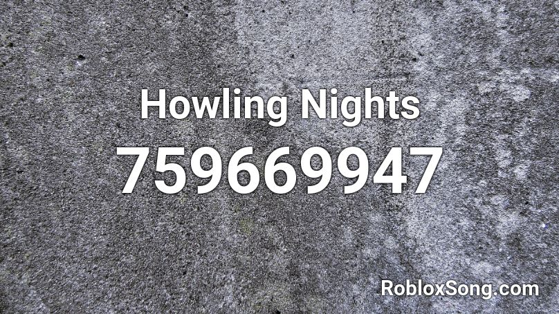 Howling Nights Roblox ID