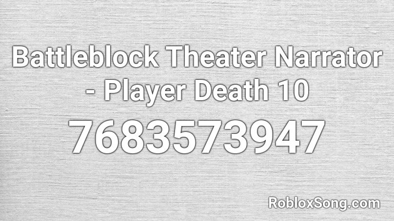 Battleblock Theater Narrator - Player Death 10 Roblox ID