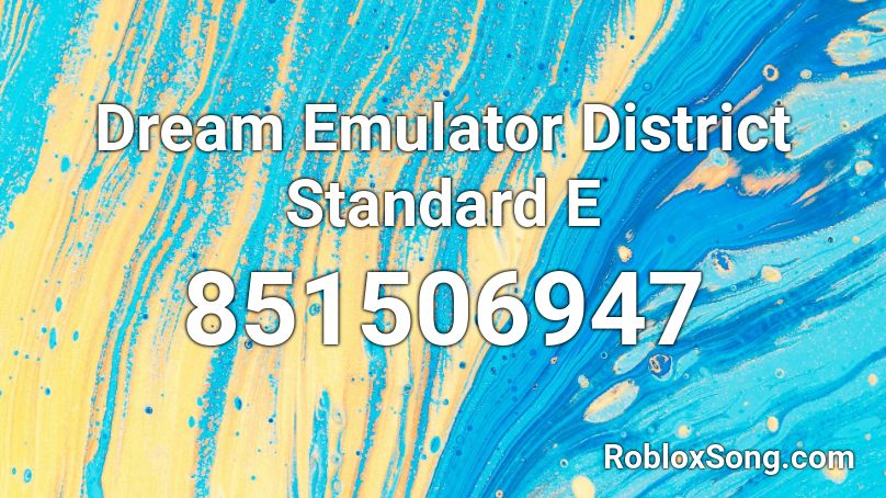 Dream Emulator District Standard E Roblox ID