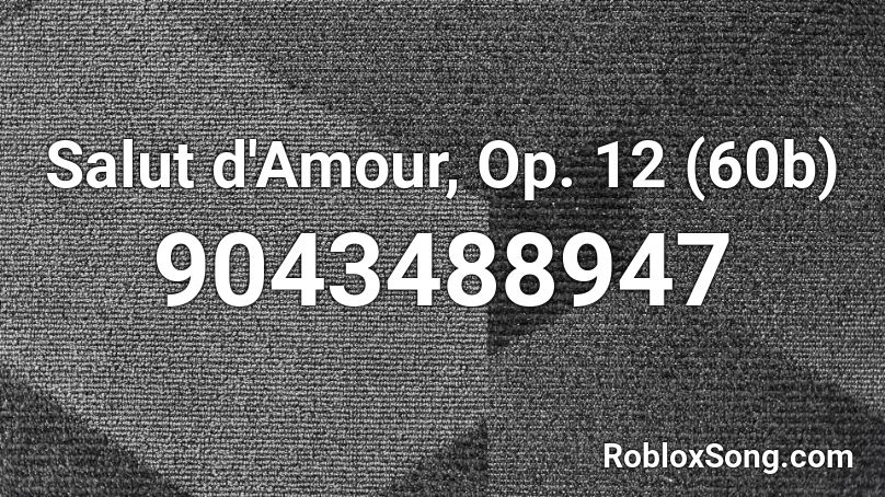 Salut d'Amour, Op. 12 (60b) Roblox ID