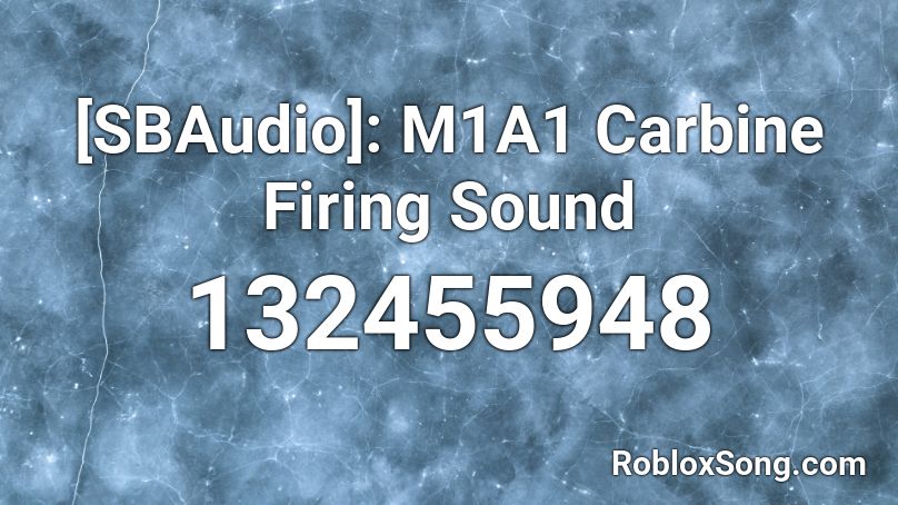 [SBAudio]: M1A1 Carbine Firing Sound Roblox ID